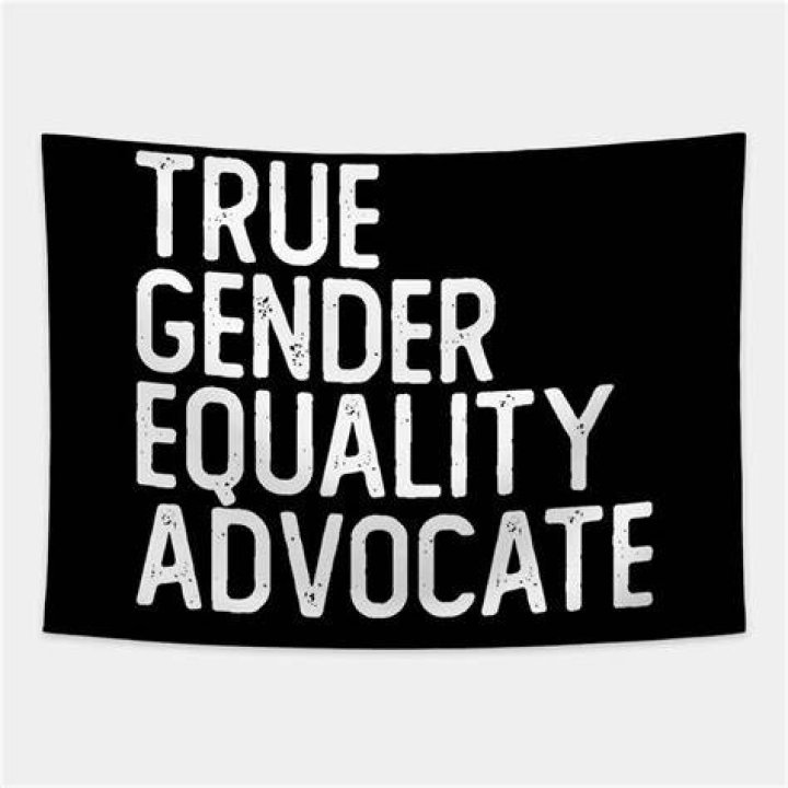 an advocate for true gender equality Imgflip
