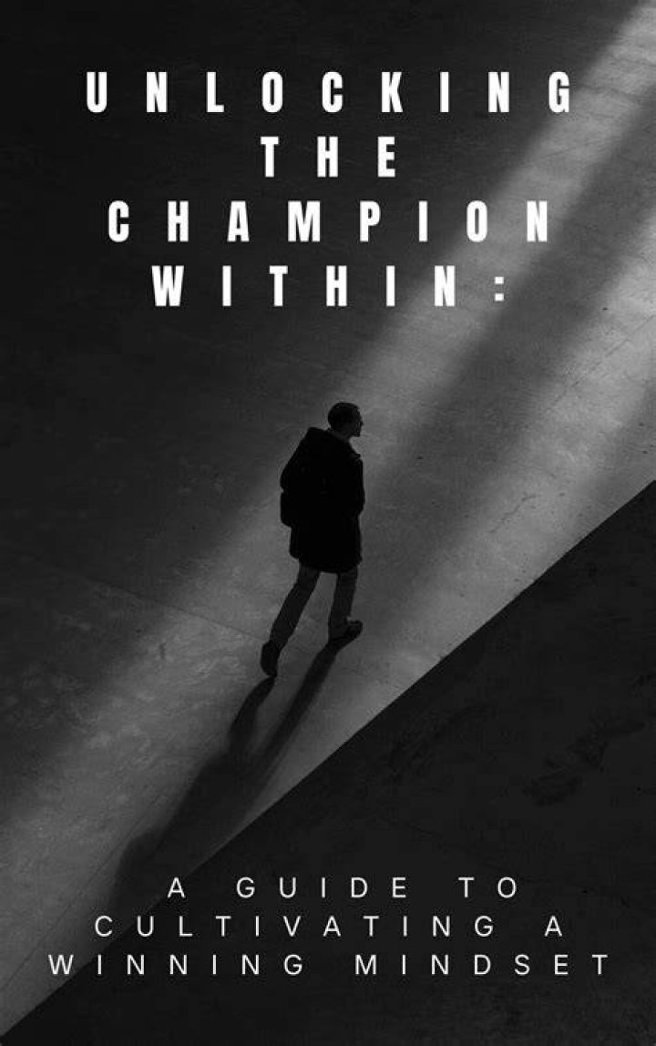 Unlocking The Secrets Of A Champion's Mindset