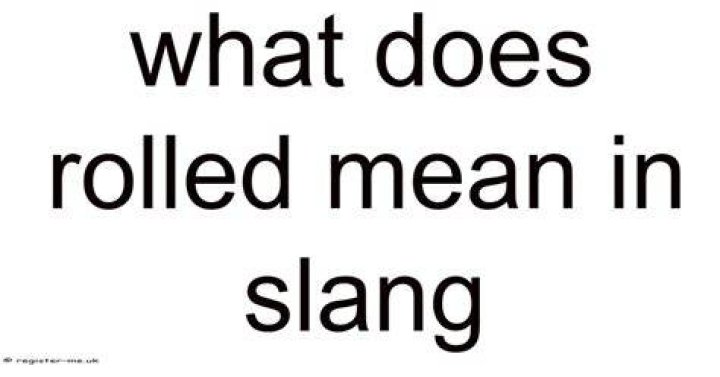 What Does Rolled Mean In A Relationship